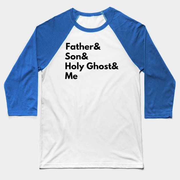 Father& Son& Holy Ghost Trinity Christian Design Baseball T-Shirt by kissedbygrace